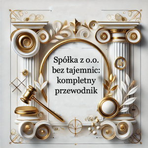 Read more about the article Jak założyć spółkę z o.o. w Polsce – krok po kroku