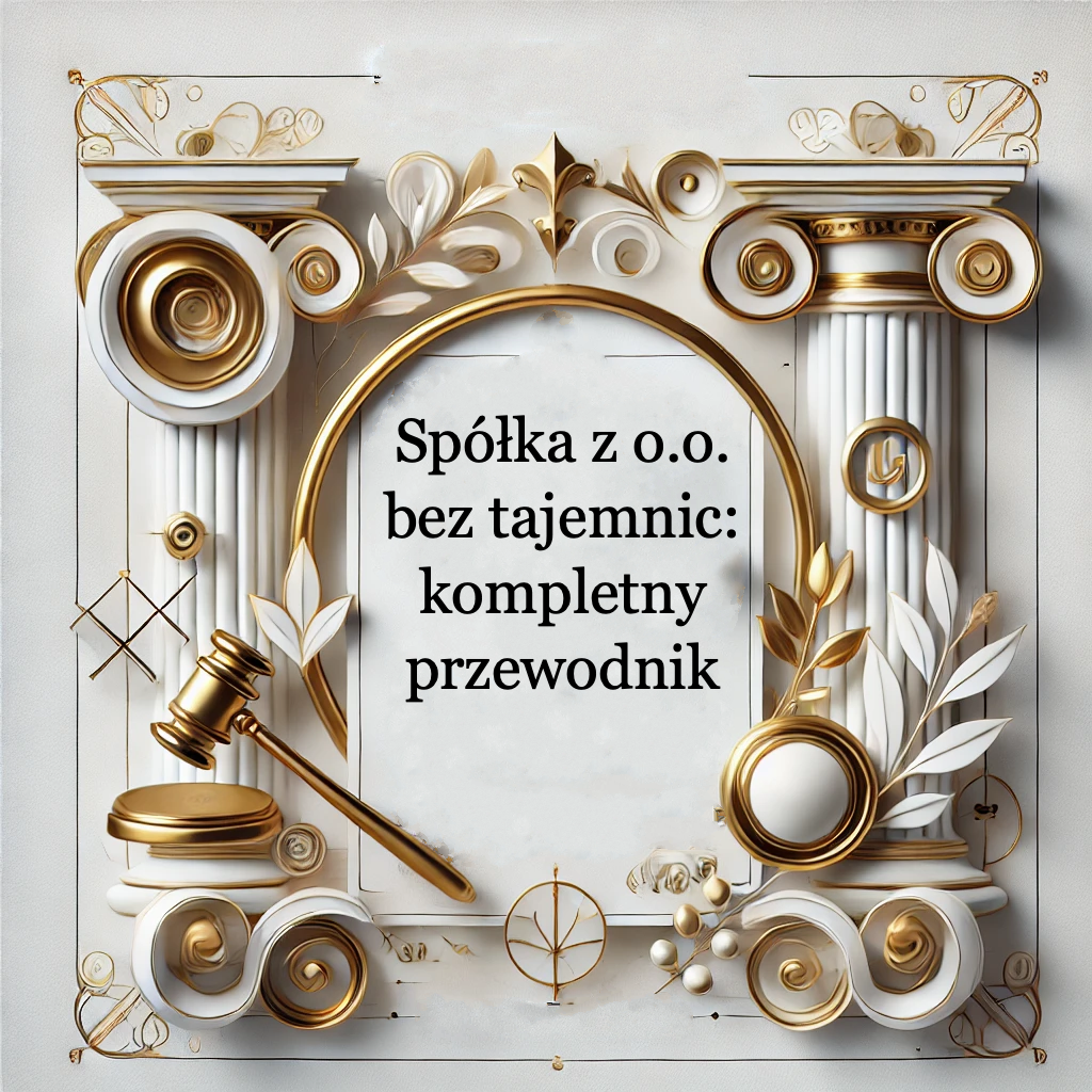 You are currently viewing Jak założyć spółkę z o.o. w Polsce – krok po kroku